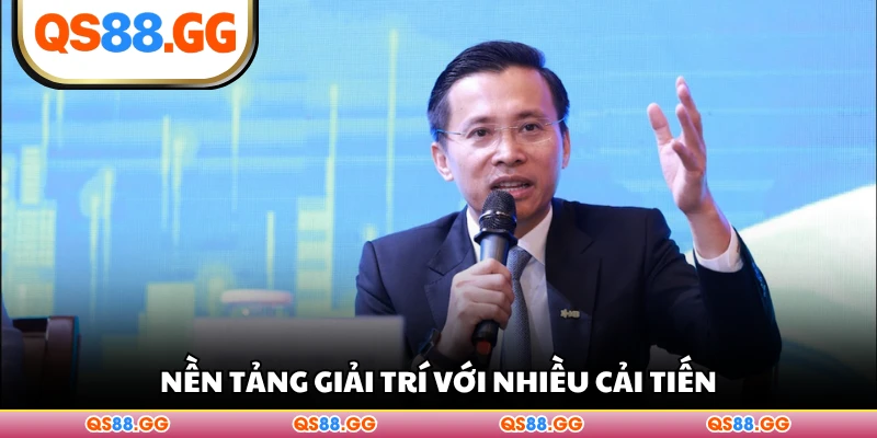 Nền tảng giải trí với nhiều cải tiến