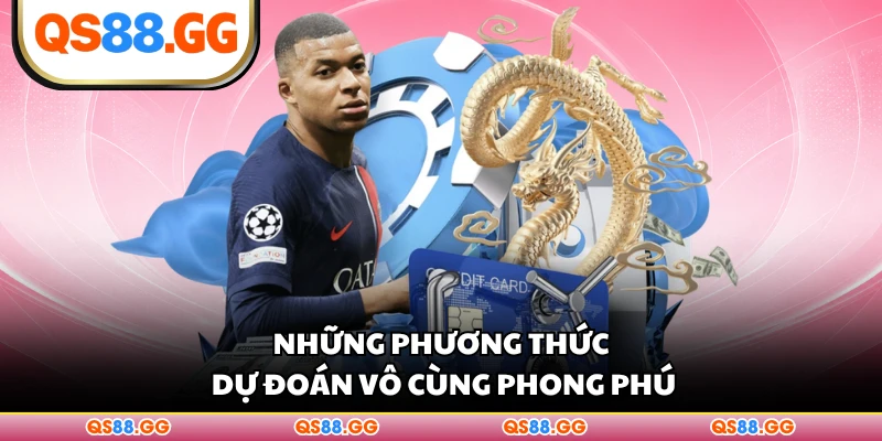 Những phương thức dự đoán vô cùng phong phú