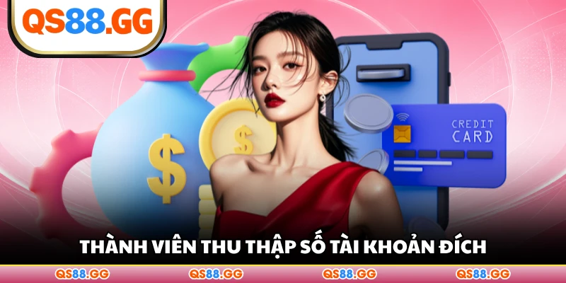 Thành viên thu thập số tài khoản đích