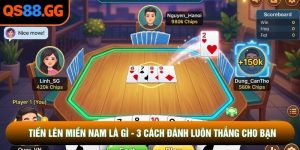 Tiến Lên Miền Nam Là Gì - 3 Cách Đánh Luôn Thắng Cho Bạn